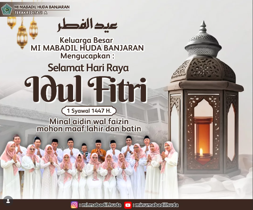 Keluarga Besar MI Mabadil Huda Banjaran Mengucapkan Selamat Hari Raya Idul Fitri 1447 H